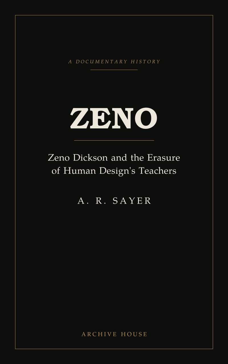 Front cover of ZENO: Zeno Dickson and the Erasure of Human Design’s Teachers